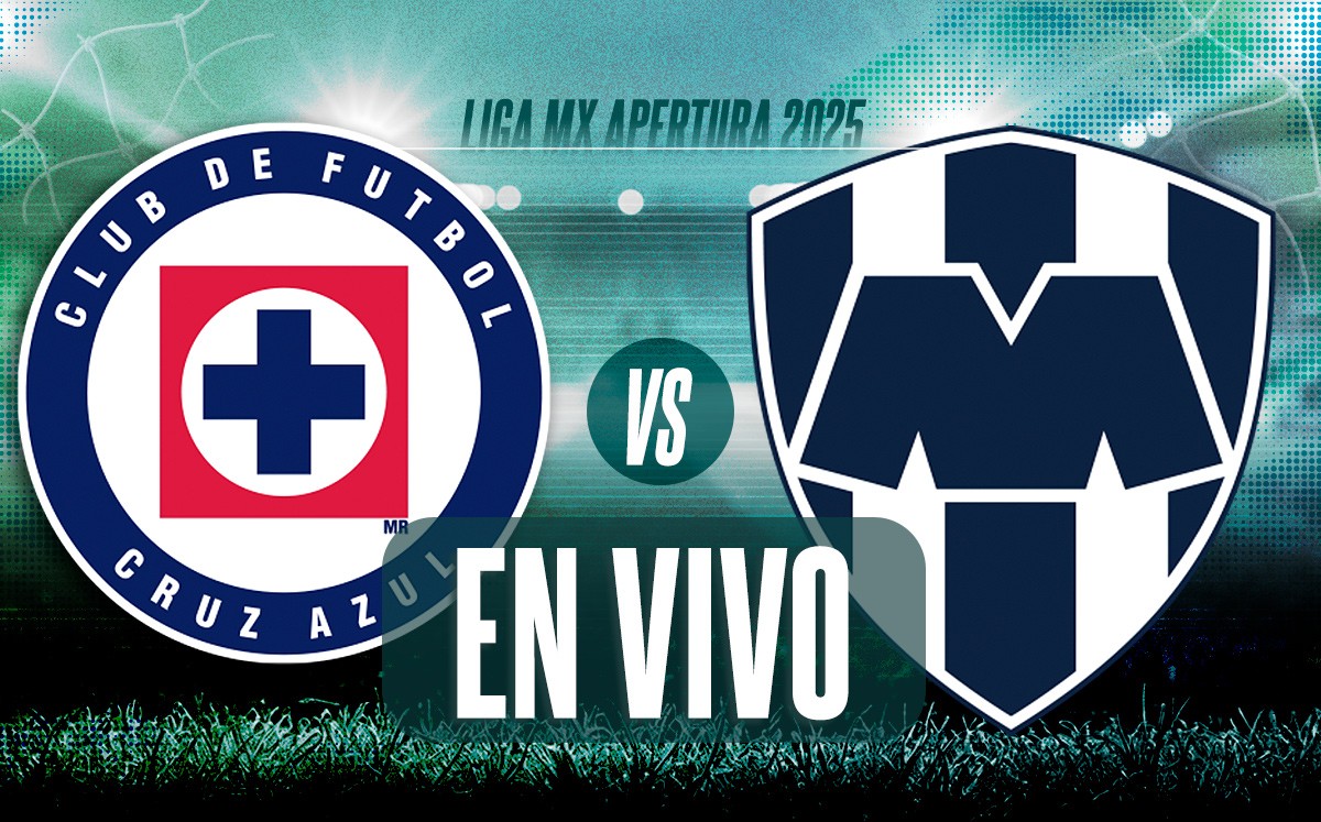 Cruz Azul vs Monterrey HOY. Liga MX 2025 Apertura ONLINE