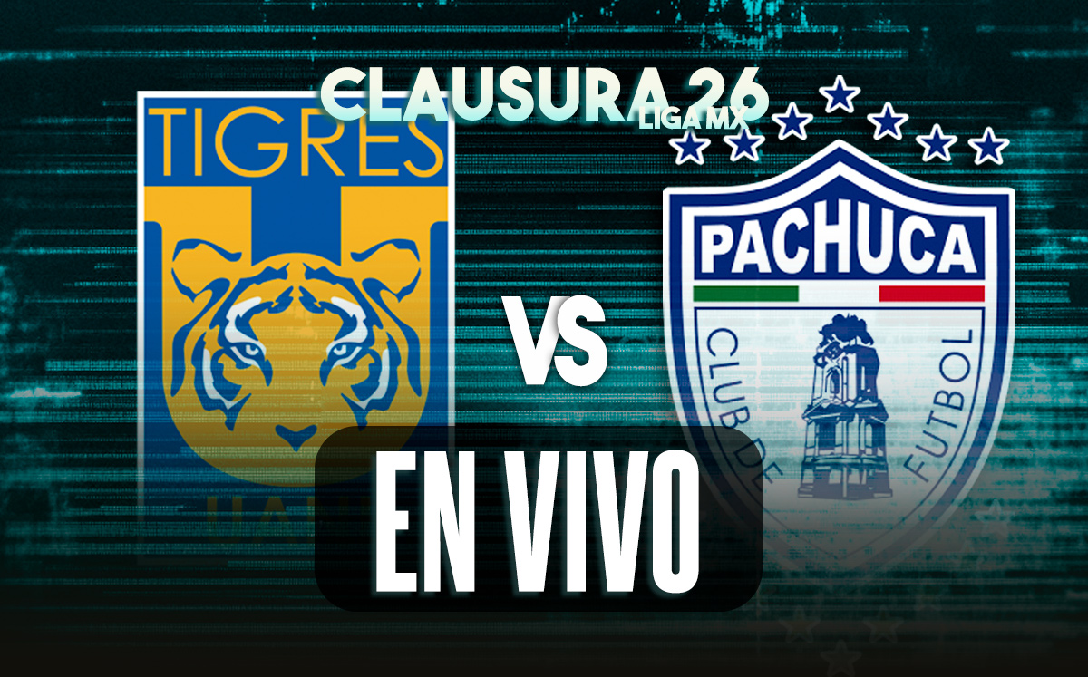 Tigres vs Pachuca: horario y dónde ver EN VIVO Clausura 2026