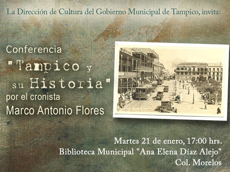 Invitan a coferencia “Tampico y su Historia”