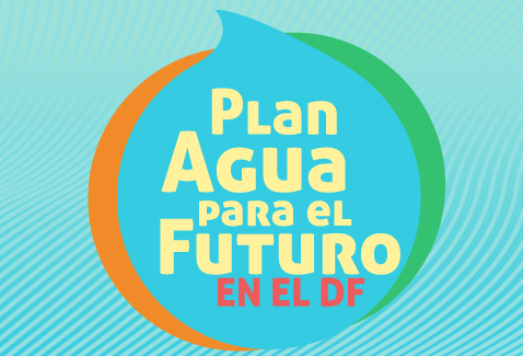 El GDF alista el Plan Agua para el Futuro en el DF.