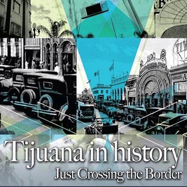 Tijuana in History, Just Crossing the Border