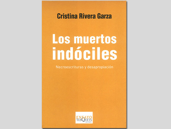 Libro "Los muertos indóciles" de Cristina Rivera Garza.