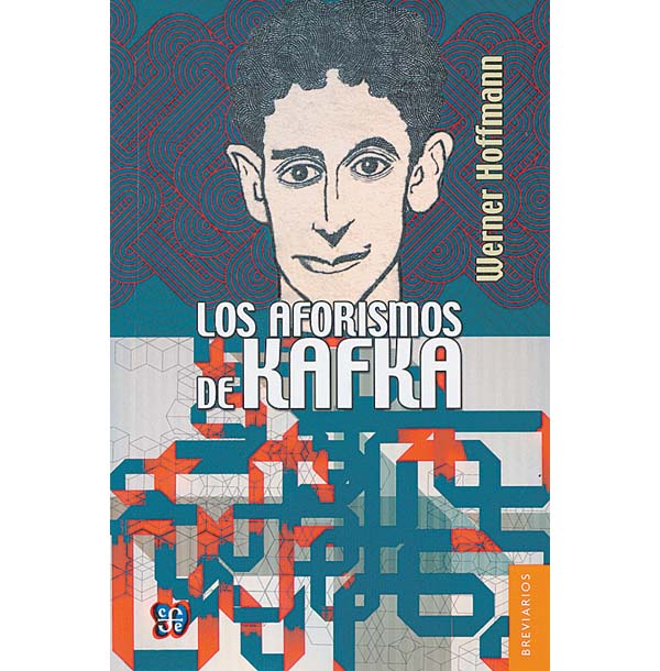 Werner Hoffmann, "Los aforismos de Kafka", FCE, México, 2014, 168 pp.