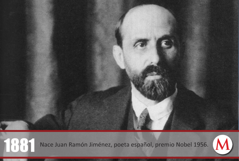 Nace Juan Ramón Jiménez, poeta español, premio Nobel 1956.