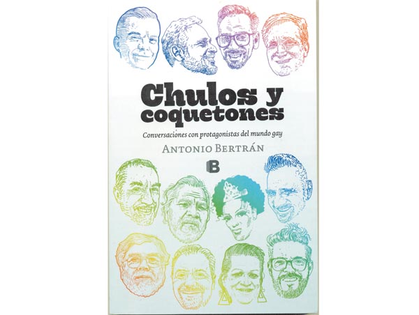 'Chulos y coquetones'. Antonio Bertrán.  Ediciones B. México, 2015.