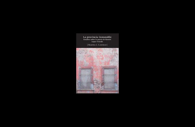 'La provincia inmutable' (La Otra/ Conaculta/ IZC, 2015) de Marta L. Canfield.