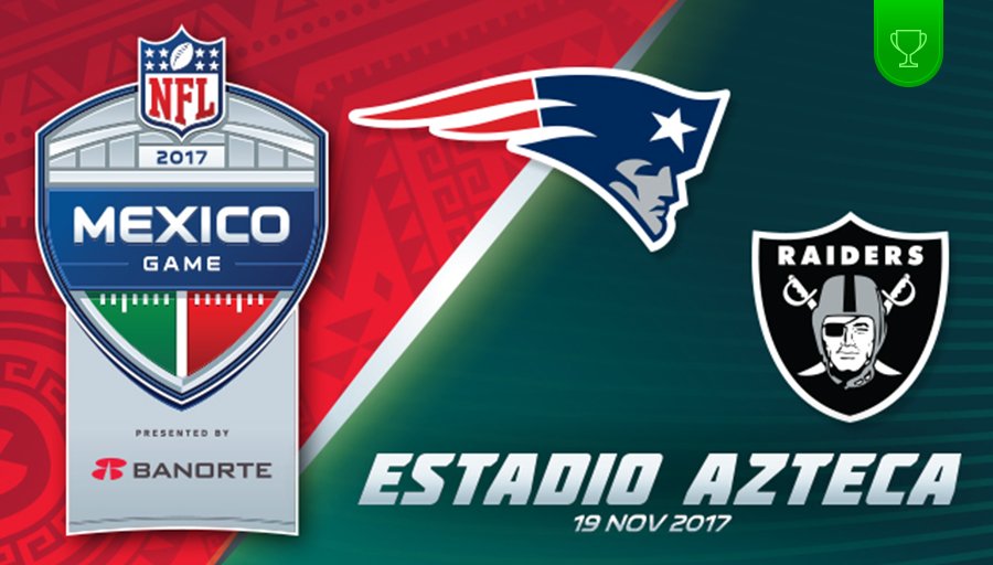 Patriotas de Nueva Inglaterra vs. Raiders de Oakland, juego de NFL en México