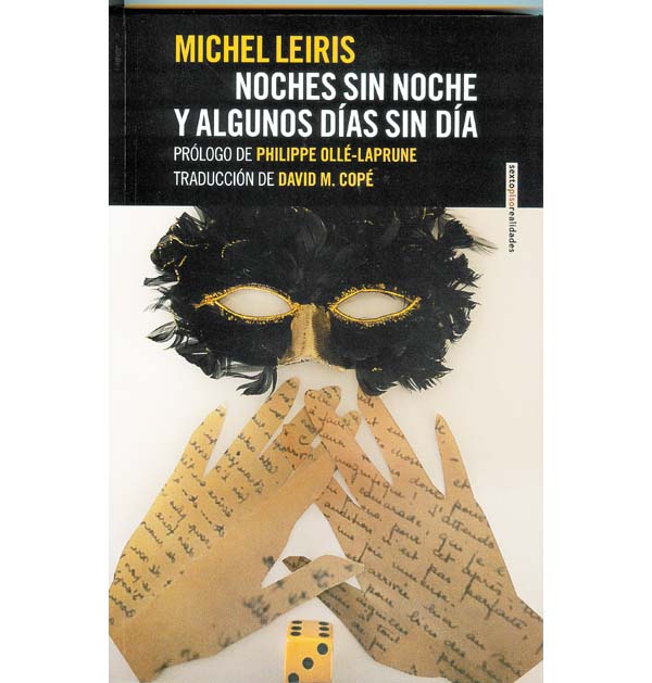 Michel Leiris, "Noches sin noche y algunos días sin día", Sexto Piso, México, 2017, 244 pp.