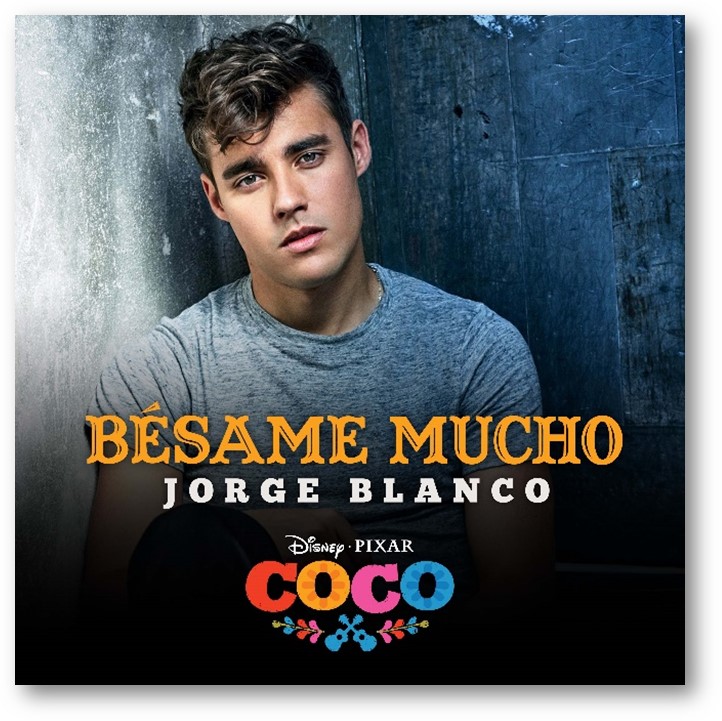 Jorge Blanco se suma al soundtrack de 'Coco' con el tema "Bésame mucho".  