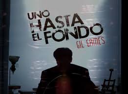 UNO HASTA EL FONDO Gil Gamés