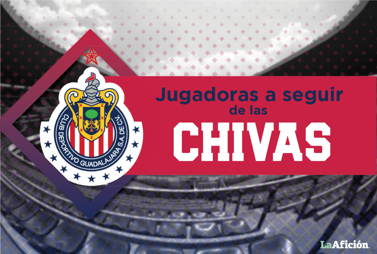 Jugadoras a seguir de Chivas Femenil