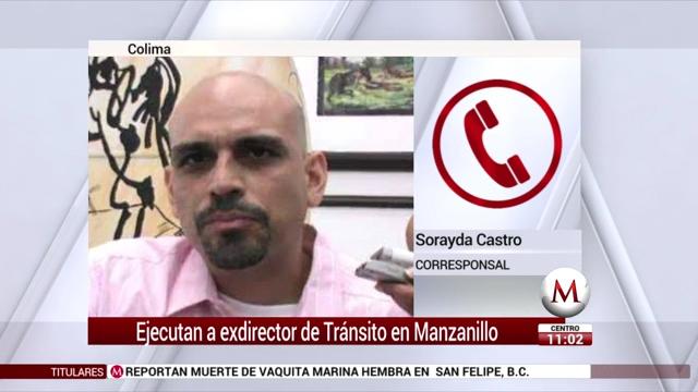 Asesinan al exdirector de tránsito municipal de Manzanillo