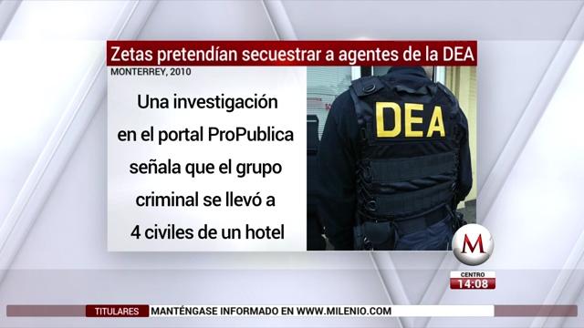 Zetas pretendían secuestrar a agentes de la DEA