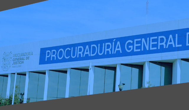 La Procuraduría General de Justicia en Tamaulipas.