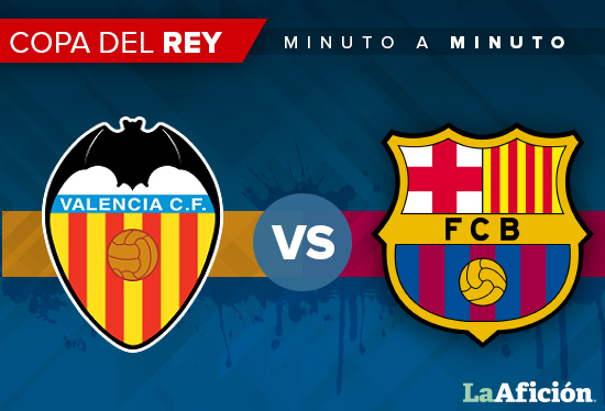 Valencia vs. Barcelona, Semifinal de vuelta de la Copa del Rey