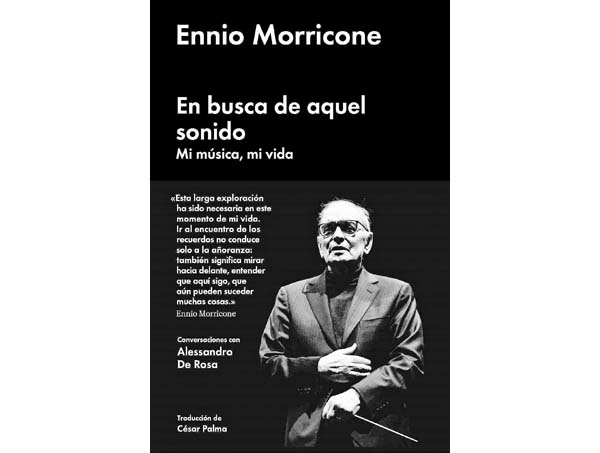 "En busca de aquel sonido", Ennio Morricone, Malpaso, Barcelona, 2017. 