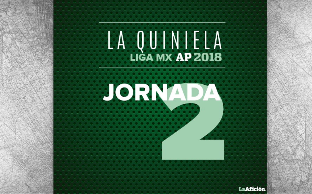 Quiniela de la jornada 2; Apertura 2018