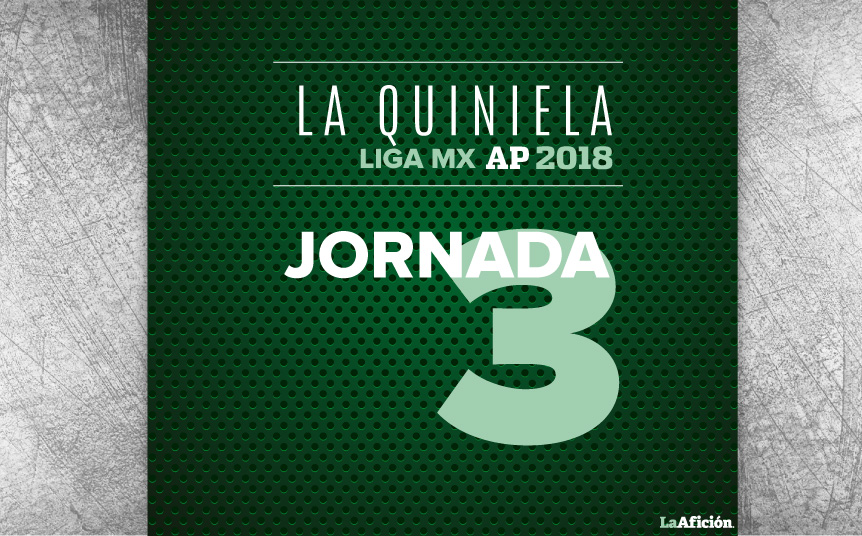 Quiniela de la jornada 3 en la Liga MX