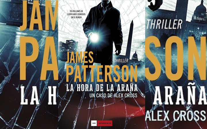 James Patterson: La hora de la araña, un caso de Alex Cross, Duomo Ediciones, México, 2017, 539 páginas