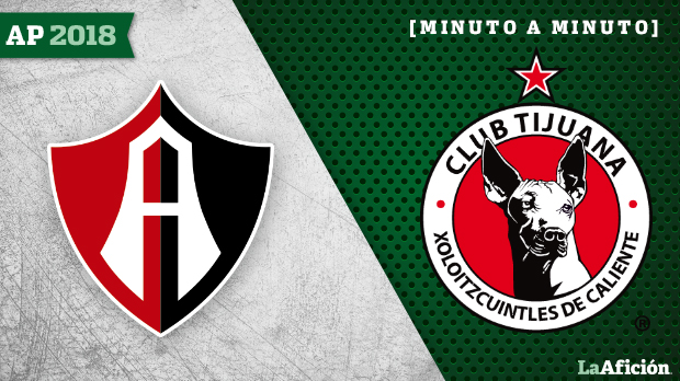 Atlas vs Xolos, Apertura 2018: MINUTO A MINUTO