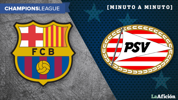 FC Barcelona vs PSV: EN VIVO