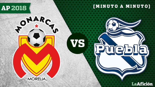 Morelia vs Puebla: Minuto a Minuto