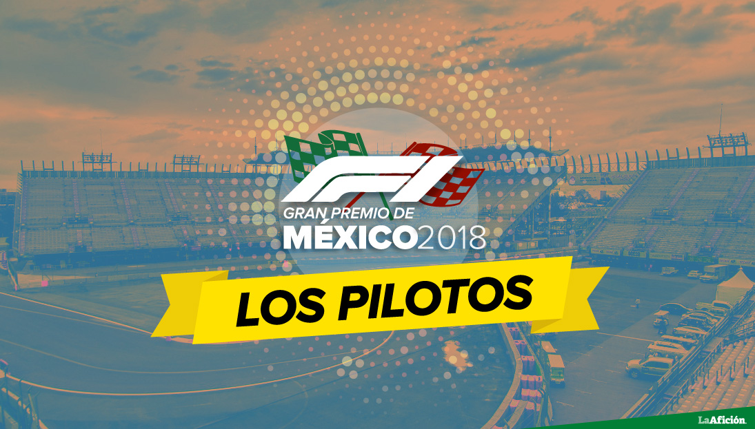 Los pilotos en la Formula 1 México 2018 (La Afición)