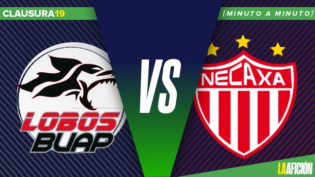 Lobos BUAP vs. Necaxa: MINUTO A MINUTO (La Afición)
