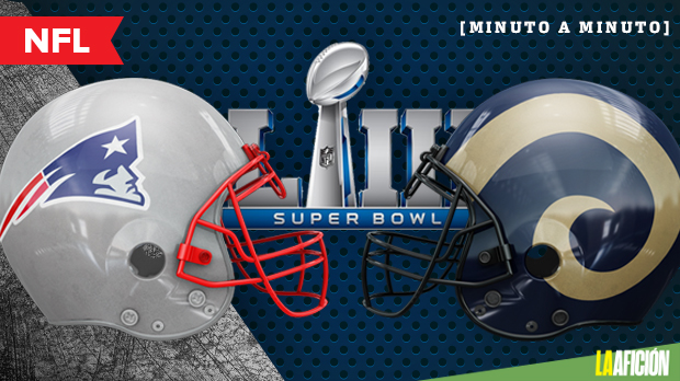 Super Bowl 2019, Patriots vs Rams en vivo y minuto a minuto: NFL