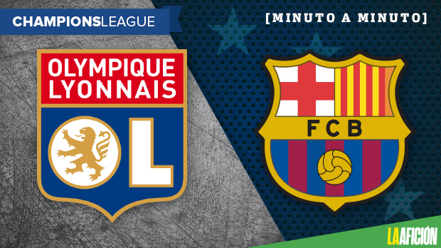 Olympique Lyon vs Barcelona en vivo, Champions League: MINUTO A MINUTO
