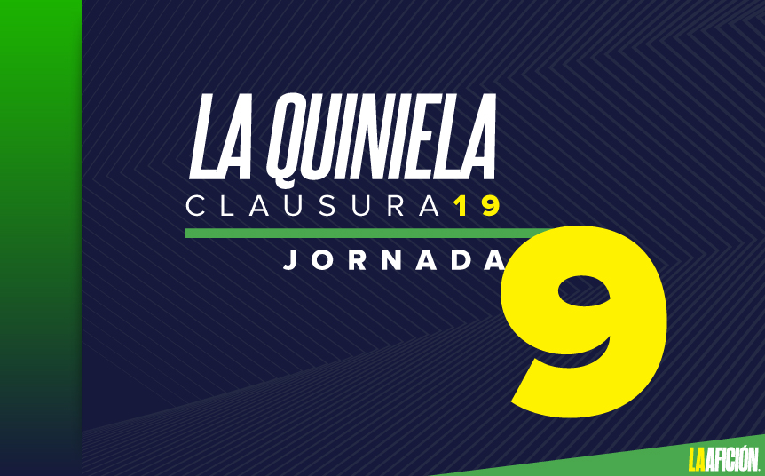 Quiniela de la jornada 9 del Clausura 2019 (La Afición)