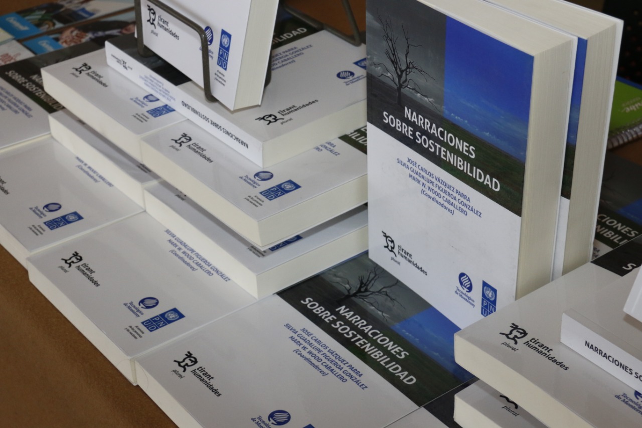 Investigadores del Tec, presentaron la publicación “Narraciones sobre Sostenibilidad” para dar eco al llamado a la acción que hace la ONU