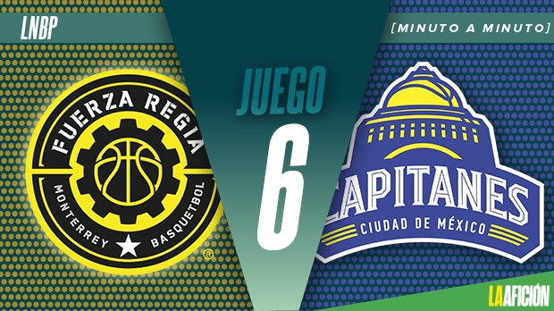 Fuerza Regia vs. Capitanes; Juego 6; Finales LNBP (La Afición)