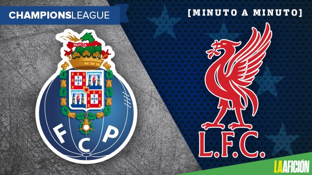 Porto vs. Liverpool; Cuartos de Final; Champions League (La Afición)