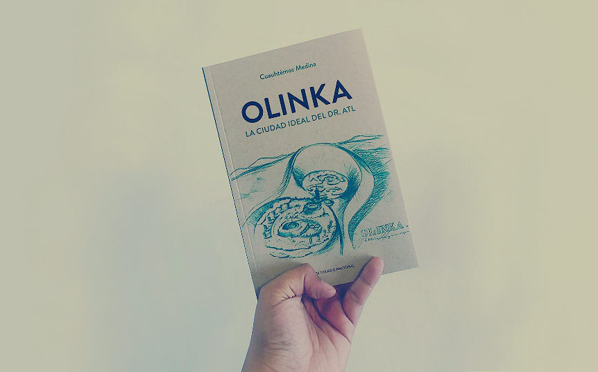 'Olinka, la ciudad ideal del Dr. Atl' editado por El Colegio Nacional. (Foto: cafeparaleer__)