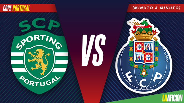Sporting Lisboa vs Porto: Final Copa de Portugal (La Afición)
