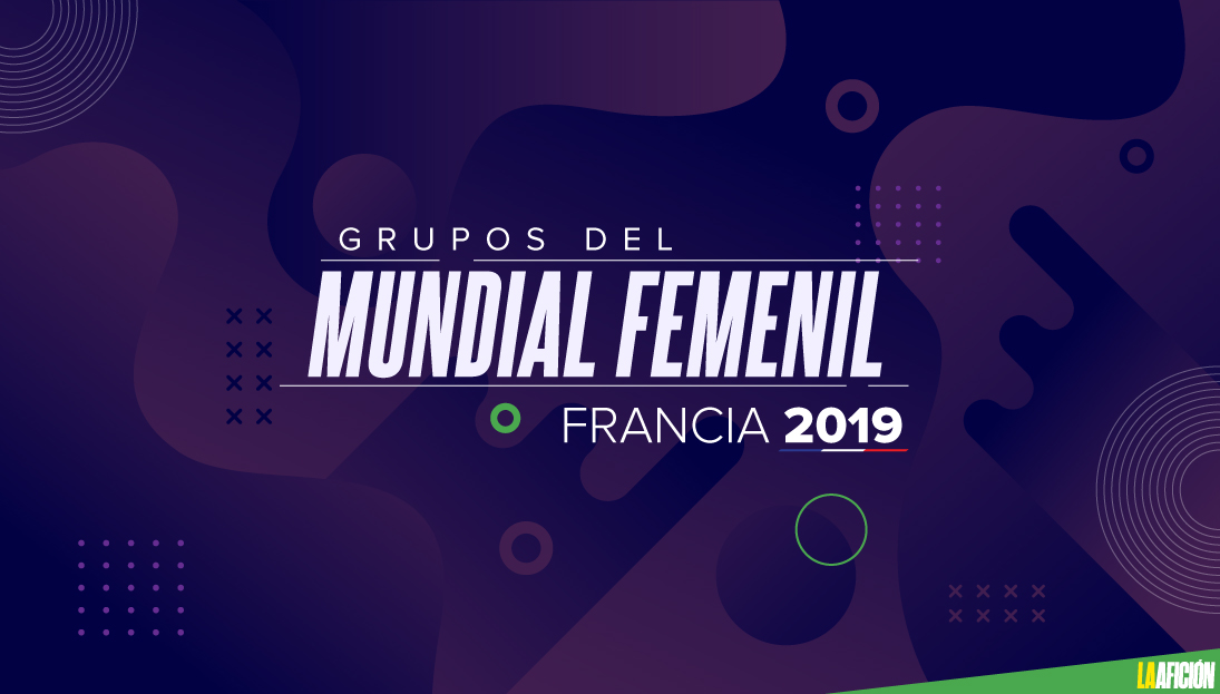 Así se dividen los grupos del Mundial Femenil Francia 2019