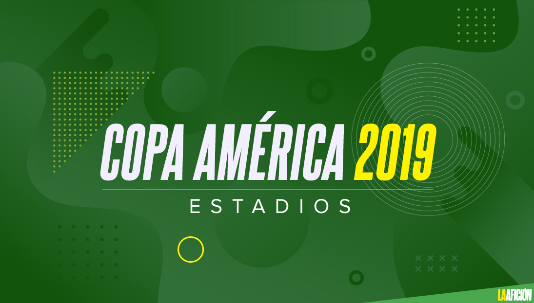 Los estadios de la Copa América 2019