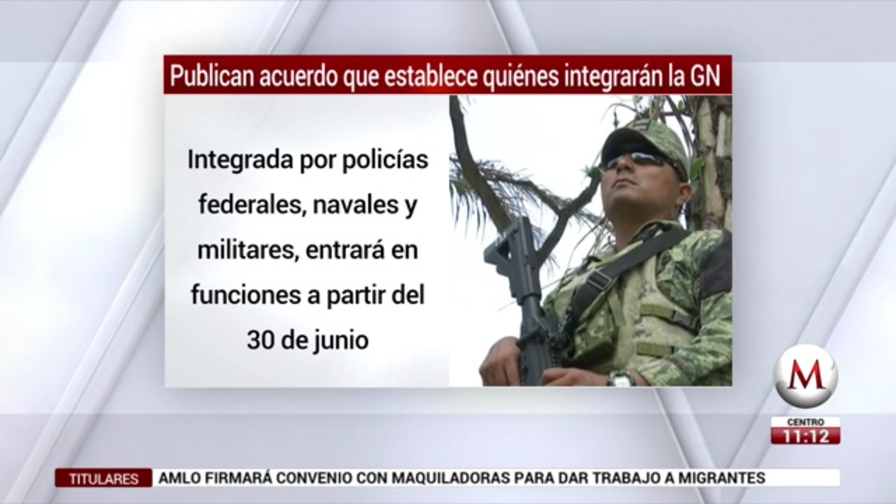 Publican en DOF acuerdo que establece quiénes integrarán la Guardia Nacional