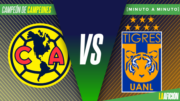 América vs Tigres en vivo y en directo: Campeón de Campeones 2019