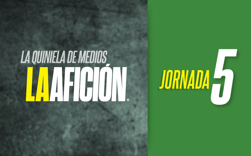 Quiniela de la Jornada 5 del Apertura 2019 (La Afición)