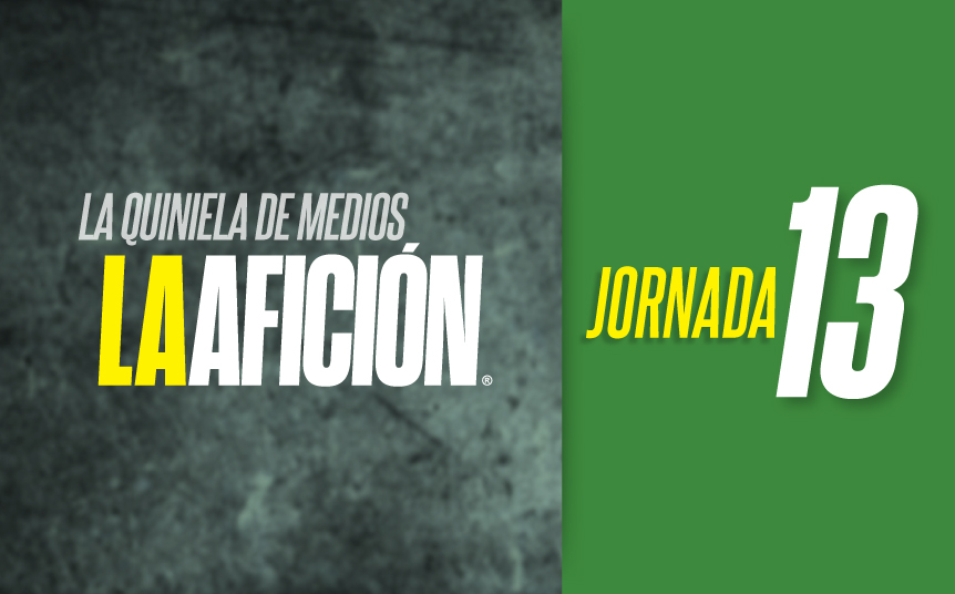 Quiniela de la Jornada 13 (La Afición)