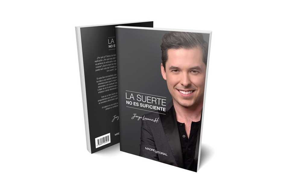 'La suerte no es suficiente' de Jorge Lozano. (Especial)