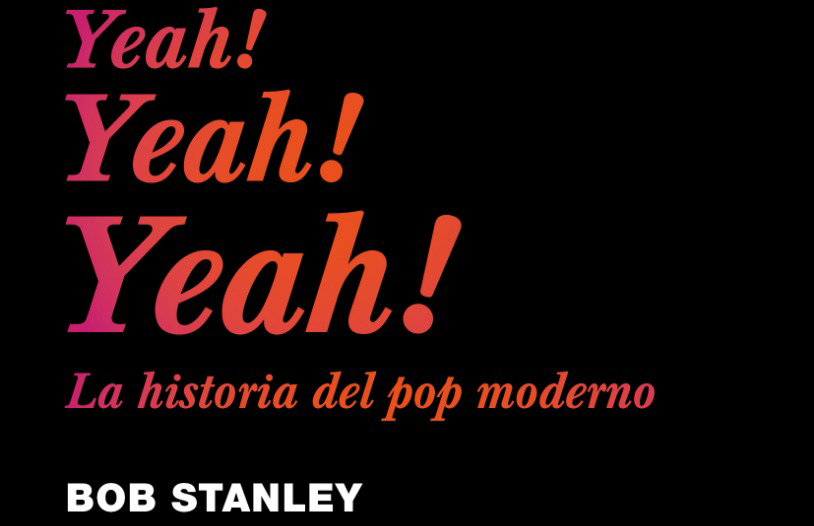 "Yeah! Yeah! Yeah! La historia del pop moderno" (editorial Turner) (Foto: Especial)
