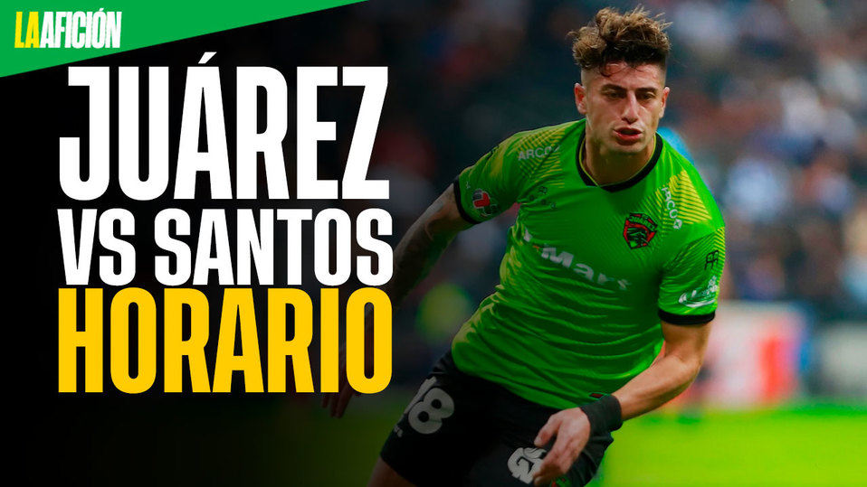 Horario y dónde ver en vivo el FC Juárez vs Santos en la jornada 7 de la Liga MX