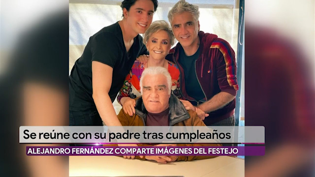 Alejandro Fernández celebra el cumpleaños de su padre Vicente Fernández