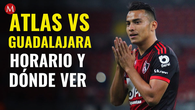 Atlas vs Guadalajara: horario y dónde ver el juego de la jornada 9 ...