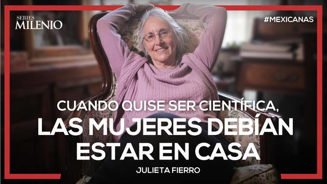 Hay que enseñar sabroso la ciencia: Julieta Fierro | Mexicanas | Series MILENIO