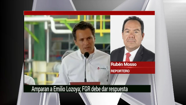 Amparan a Emilio Lozoya, FGR debe dar respuesta