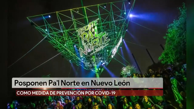 Posponen Pa'l Norte en Nuevo León por el covid-19